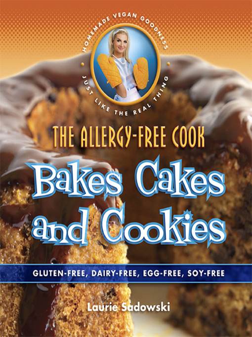 Title details for The Allergy-Free Cook Bakes Cakes and Cookies by Laurie Sadowski - Available